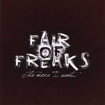 Fair Of Freaks - The More I Want (2012)