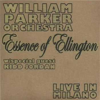 William Parker Orchestra - Essence of Ellington: Live in Milano (2012)