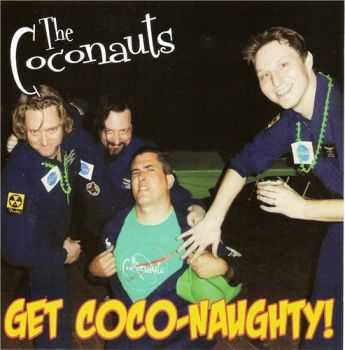 The Coconauts - Get Coco-Naughty! (2012) The Coconauts - Get Coco-Naughty! (2012)