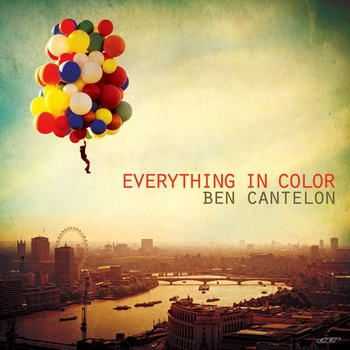 Ben Cantelon - Everything In Color (2012)