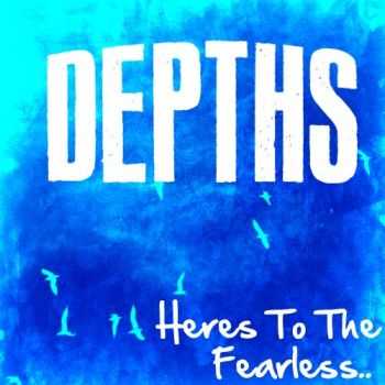 Depths - Here's To The Fearless [EP] (2012)