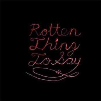 Burning Love - Rotten Thing to Say (2012)