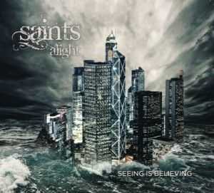 Saints Alight -  Seeing Is Believing [EP ] (2011)