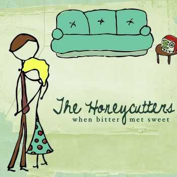 The Honeycutters - When Bitter Met Sweet (2012)