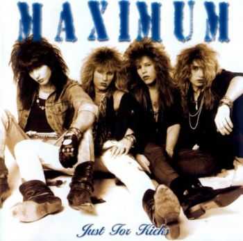 Maximum - Just For Kicks (1989) Maximum - Just For Kicks (1989)