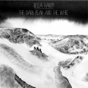 Bella Hardy - The Dark Peak And The White (2012) Bella Hardy - The Dark Peak And The White (2012)