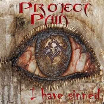 Project Pain - I Have Sinned (2012)