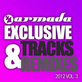 Armada Exclusive Tracks & Remixes 2012 Vol. 3 (2012)