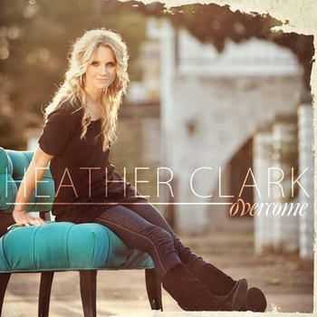 Heather Clark - Overcome (2012)