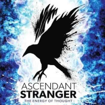 Ascendant Stranger - The Energy of Thought (2012) Ascendant Stranger - The Energy of Thought (2012)