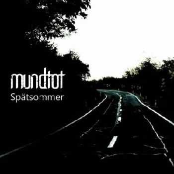 Mundtot - Spatsommer (2012)