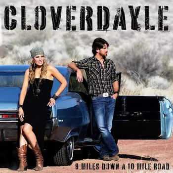 Cloverdayle - 9 Miles Down A 10 Mile Road (2012)