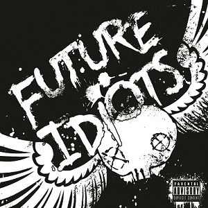 Future Idiots  -   Future Idiots  (2012)