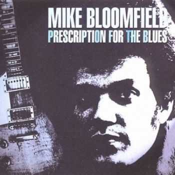 Michael Bloomfield - Prescription For The Blues (2005)