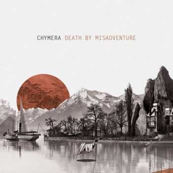 Chymera - Death By Misadventure (2012)