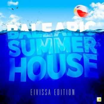 VA - Balearic Summer House: The Eivissa Edition (2012)