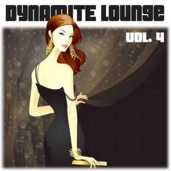 VA - Dynamite Lounge Vol. 4 - Sexy Chill out Tunes (2012)