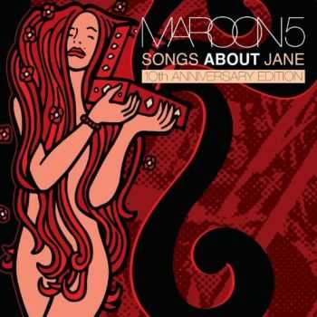 Maroon 5 - Songs About Jane (10th Anniversary Edition) (2012) Maroon 5 - Songs About Jane (10th Anniversary Edition) (2012)