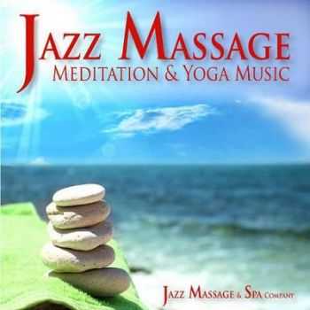 Jazz Massage and Spa Company - Jazz Massage, Meditation and Yoga Music (2012)