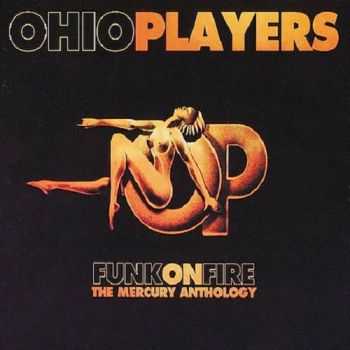 Ohio Players - Funk On Fire: The Mercury Anthology (1995) Ohio Players - Funk On Fire: The Mercury Anthology (1995)