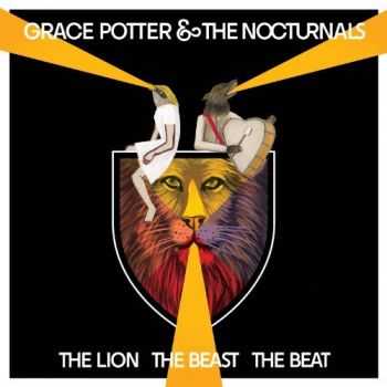 Grace Potter & The Nocturnals - The Lion The Beast The Beat (2012)