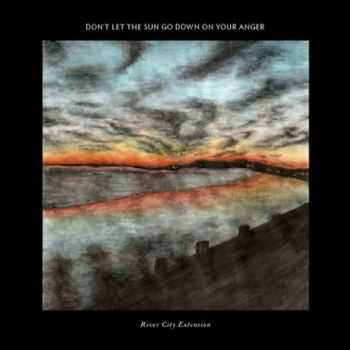 River City Extension - Don't Let The Sun Go Down On Your Anger (2012)