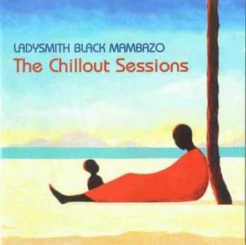 Ladysmith Black Mambazo - The Chillout Sessions (2002)