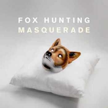 Fox Hunting - Masquerade (2012)