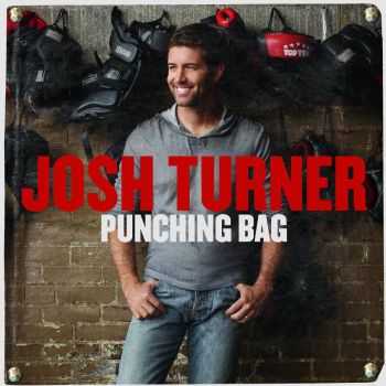 Josh Turner  Punching Bag (2012)