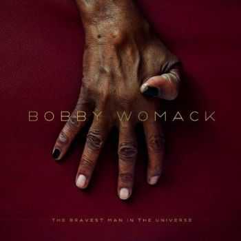 Bobby Womack – The Bravest Man In The Universe (2012) Bobby Womack – The Bravest Man In The Universe (2012)