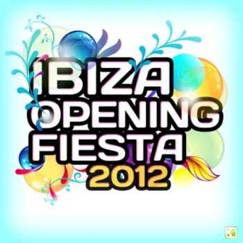 VA - Ibiza Opening Fiesta 2012 (2012)