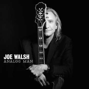 Joe Walsh - Analog Man (Deluxe Edition) (2012) Joe Walsh - Analog Man (Deluxe Edition) (2012)