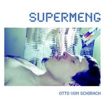 Otto Von Schirach - Supermeng (2012)