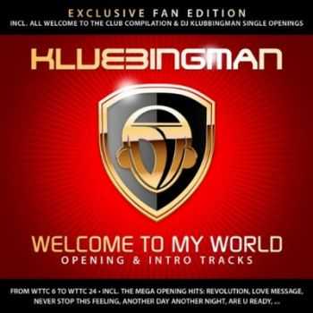 DJ Klubbingman - Fan Edition: Welcome To My World (2012)