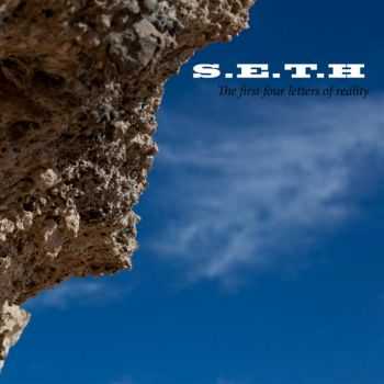 S.E.T.H  The First Four Letters Of Reality (2012)