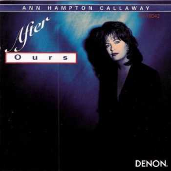 Ann Hampton Callaway - After Ours (1997)