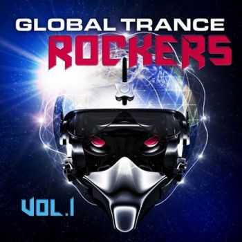 Global Trance Rockers Vol.1 VIP Edition (Progressive and Melodic Trance Killer) (2012)