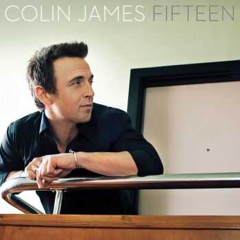 Colin James - Fifteen (2012) Colin James - Fifteen (2012)