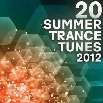 20 Summer Trance Tunes 2012 20 Summer Trance Tunes 2012