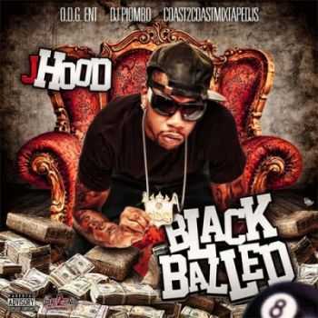 J-Hood - Black Balled (2012)