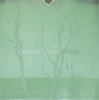 Christian Loffler - A Forest (2012)