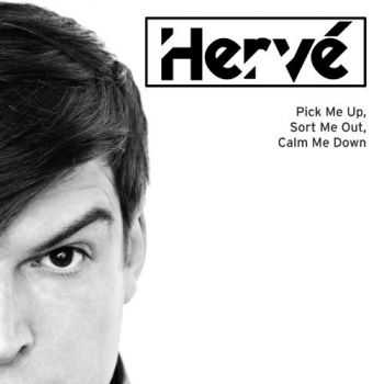 Herve - Pick Me Up, Sort Me Out, Calm Me Down (2012)