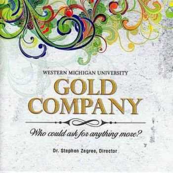 WMU Gold Company & Dr. Steve Zegree - Who Could Ask for Anything More? (2011)