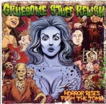 Gruesome Stuff Relish - Horror Rises From The Tomb (2008) Gruesome Stuff Relish - Horror Rises From The Tomb (2008)