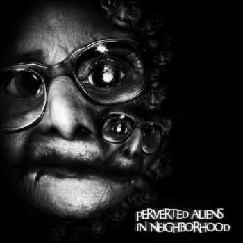 P-A-I-N – Perverted Aliens In Neighborhood (2012) P-A-I-N – Perverted Aliens In Neighborhood (2012)
