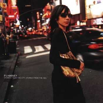 PJ Harvey - Stories From the City, Stories From the Sea - 2000