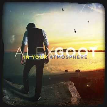 Alex Goot - In Your Atmosphere (2012) Alex Goot - In Your Atmosphere (2012)