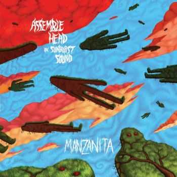 Assemble Head In Sunburst Sound - Manzanita (2012) Assemble Head In Sunburst Sound - Manzanita (2012)