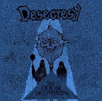Desecresy - The Doom Skeptron (2012)