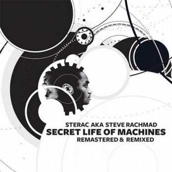 Steve Rachmad aka Sterac - Secret Life Of Machines Remastered & Remixed (2012) (2012)